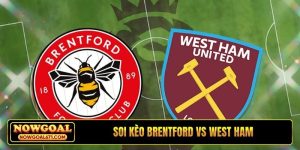 Soi kèo Brentford vs West Ham, 21h00, 02/05, EPL vòng 35