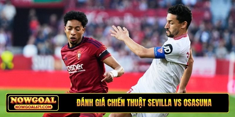 Đánh giá chiến thuật Sevilla vs Osasuna